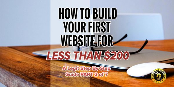 How To Build Your First Website For Less Than $200 – A legit step by step guide PART 2 of 7